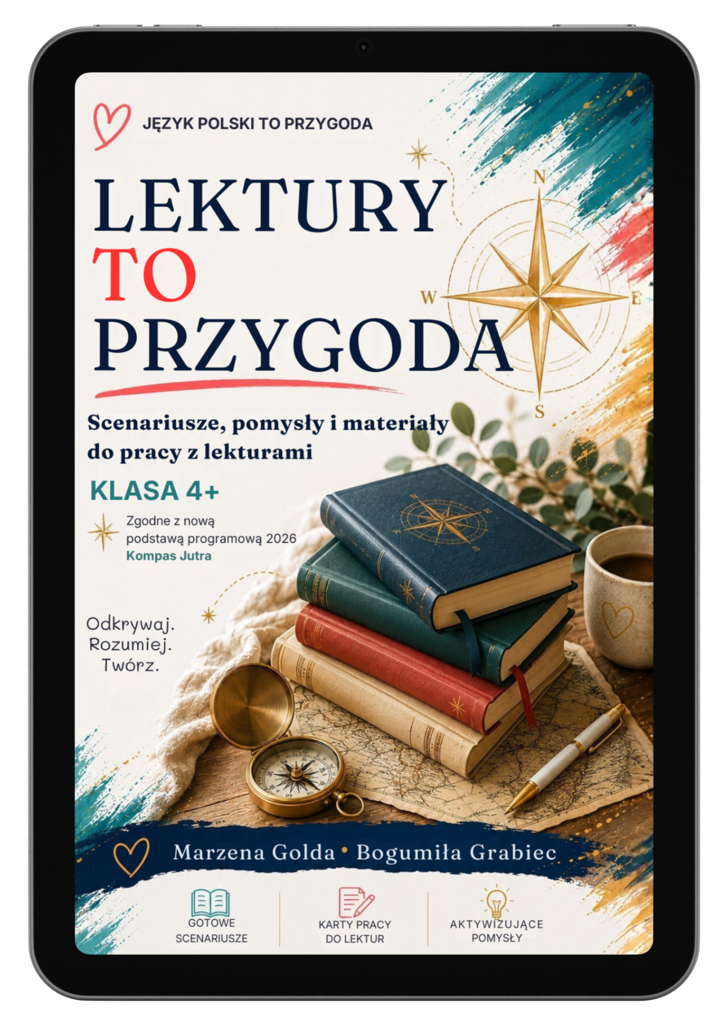 LEKTURY TO PRZYGODA! Scenariusze, pomysły i materiały do pracy z lekturami. KLASA 4+